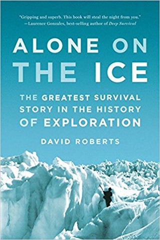22 Alone on the Ice: La mejor historia de supervivencia en la historia de la exploración por David Roberts