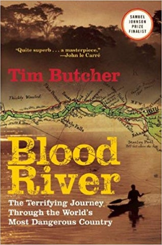 Blood River: El aterrador viaje por el país más peligroso del mundo por Tim Butcher